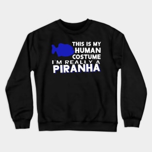 Piranha costume fan lover piranha breeder design Crewneck Sweatshirt